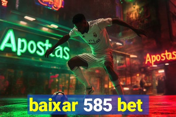 baixar 585 bet